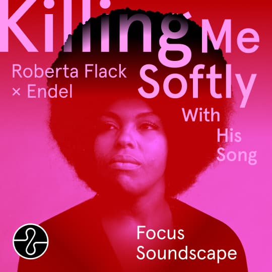 Roberta Flack x Endel - Killing Me Softly